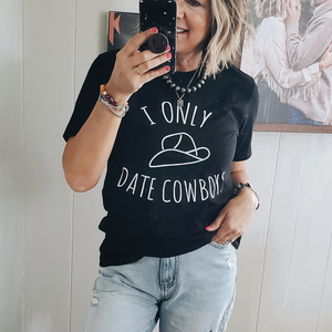 I Only Date Cowboys Tee
